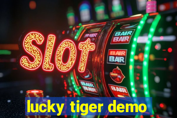 lucky tiger demo